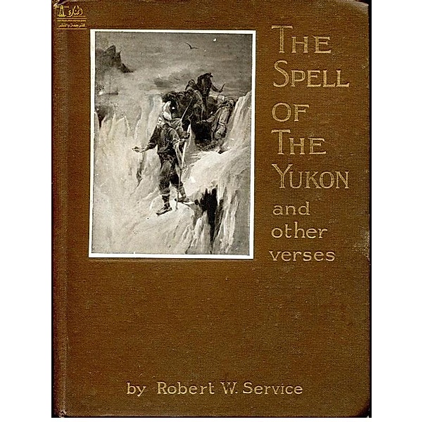 The Spell of the Yukon, Robert Service