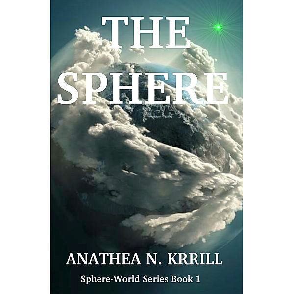 The Sphere-World Series: The Sphere, Anathea N. Krrill