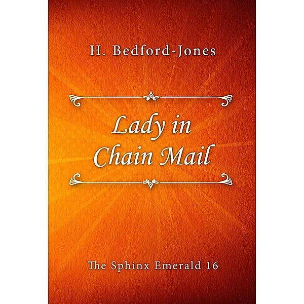 The Sphinx Emerald: Lady in Chain Mail, H. Bedford-Jones