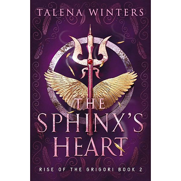 The Sphinx's Heart (Rise of the Grigori, #2) / Rise of the Grigori, Talena Winters