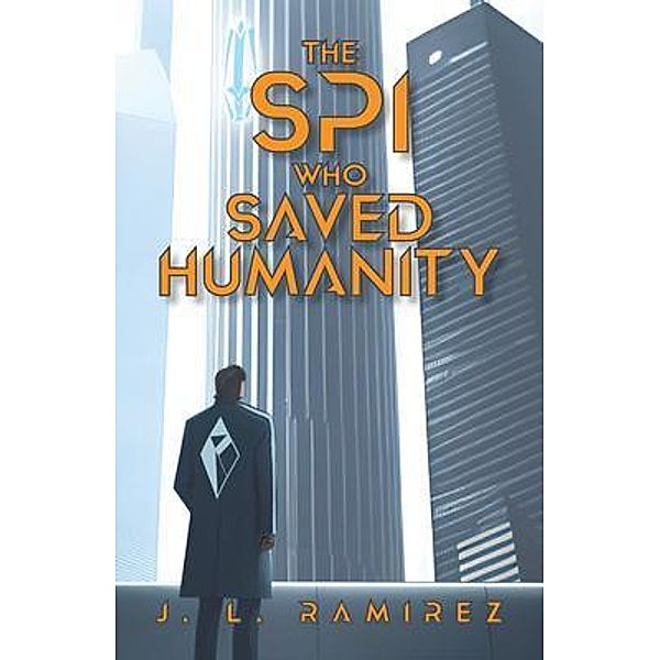 The SPI Who Saved Humanity, J. L. Ramirez