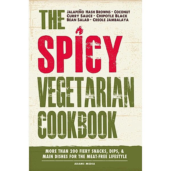 The Spicy Vegetarian Cookbook, Adams Media