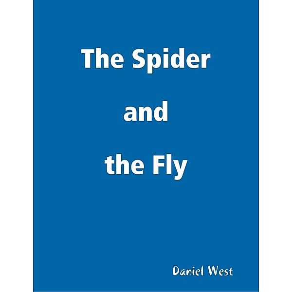 The Spider and the Fly, Daniel West