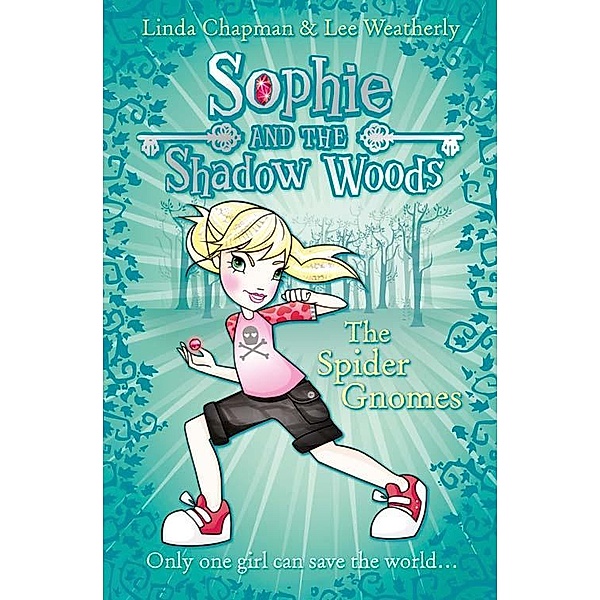 The Spider Gnomes / Sophie and the Shadow Woods Bd.3, Linda Chapman, Lee Weatherly