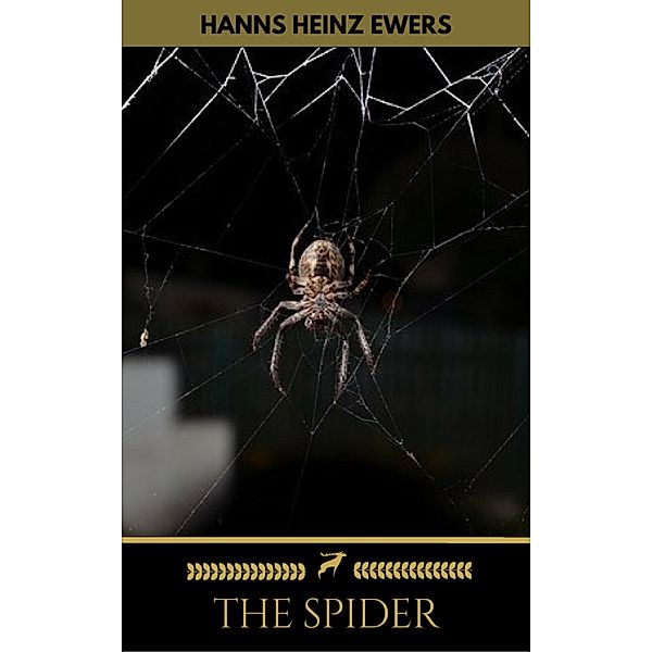 The Spider (Golden Deer Classics), Hanns Heinz Ewers