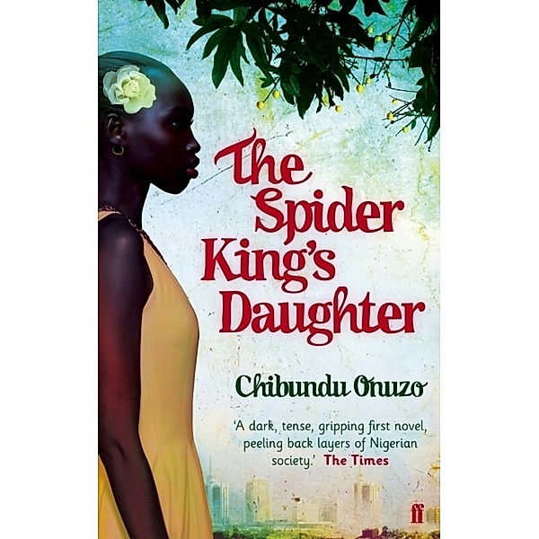 The Spider King's Daughter, Chibundu Onuzo