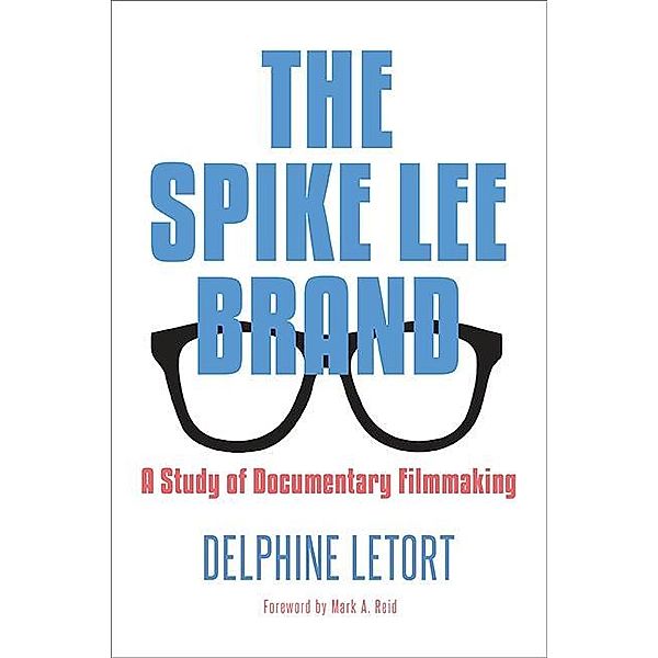 The Spike Lee Brand / SUNY series in African American Studies, Delphine Letort