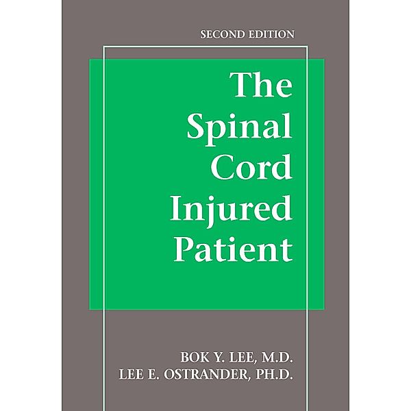 The Spinal Cord Injured Patient, Bok Y. Lee, Lee E. Ostrander