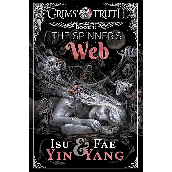 The Spinner's Web (Grims' Truth, #1) / Grims' Truth, Isu Yin, Fae Yang