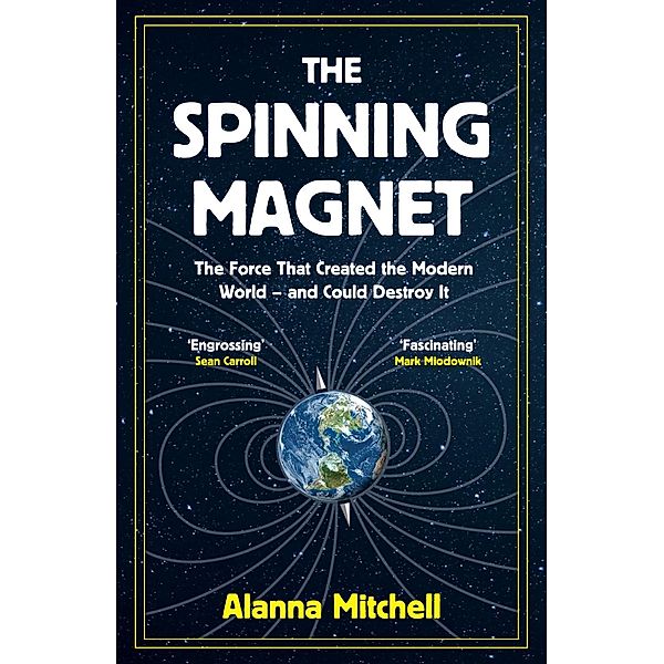 The Spinning Magnet, Alanna Mitchell