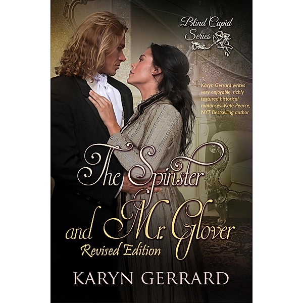 The Spinster and Mr. Glover (The Revised Edition) / Blind Cupid Series, Karyn Gerrard