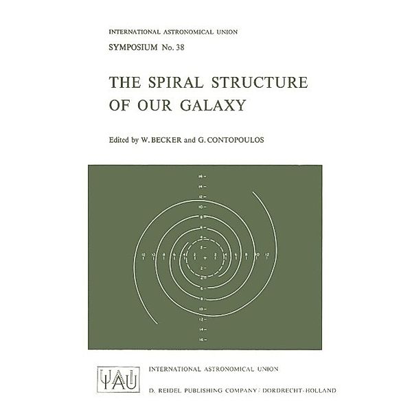 The Spiral Structure of Our Galaxy / International Astronomical Union Symposia Bd.38