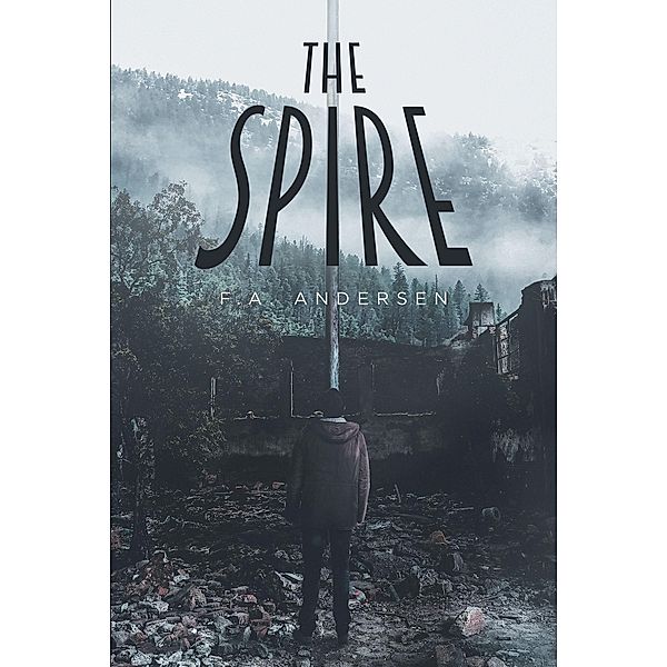 The Spire / Newman Springs Publishing, Inc., F. A. Andersen