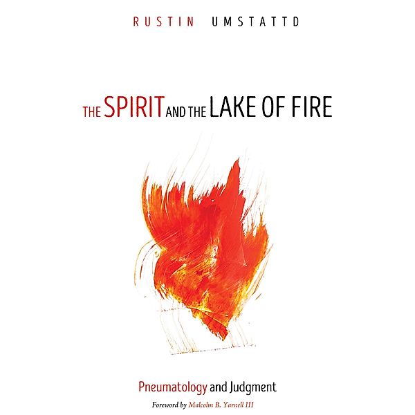 The Spirit and the Lake of Fire, Rustin Umstattd