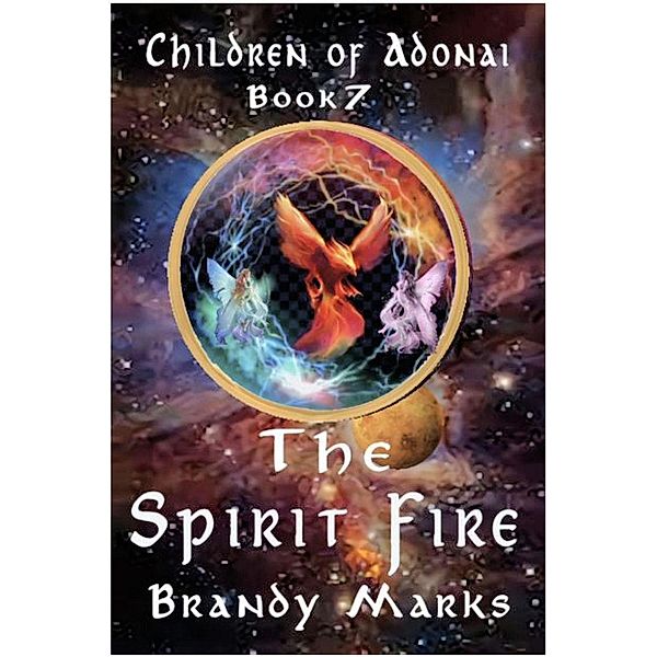 The Spirit Fire (Children of Adonai, #7) / Children of Adonai, Brandy Marks