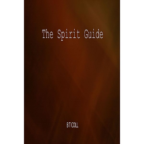 The Spirit Guide, B T Coll