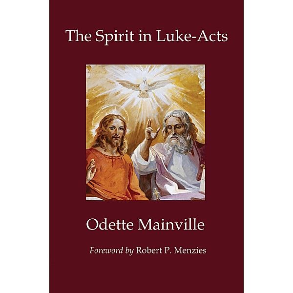 The Spirit in Luke-Acts, Odette Mainville