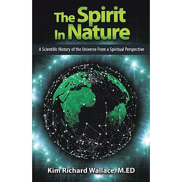 The Spirit in Nature, Kim Richard Wallace M. Ed
