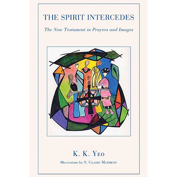 The Spirit Intercedes, K. K. Yeo