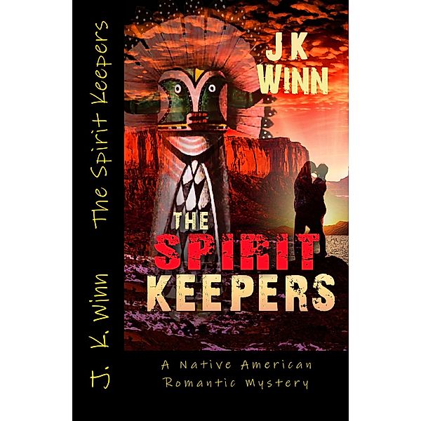 The Spirit Keepers (The Spirit Series, #1) / The Spirit Series, J. K. Winn