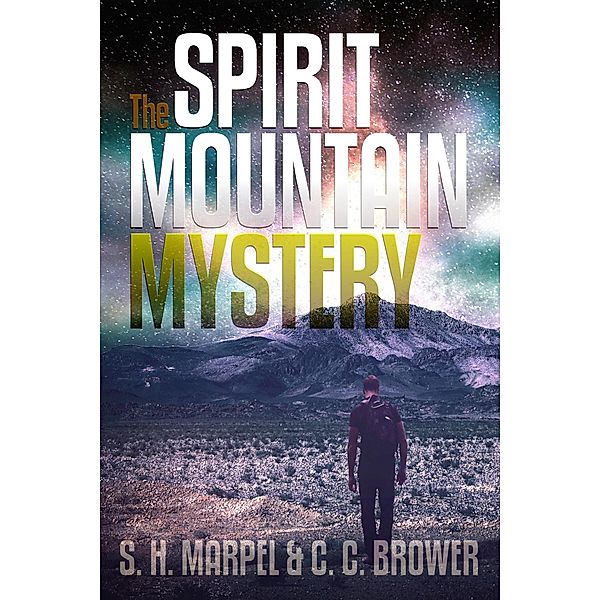 The Spirit Mountain Mystery (Ghost Hunters Mystery-Detective) / Ghost Hunters Mystery-Detective, S. H. Marpel, C. C. Brower