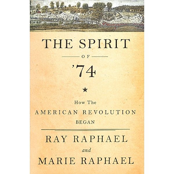 The Spirit of '74, Ray Raphael, Marie Raphael