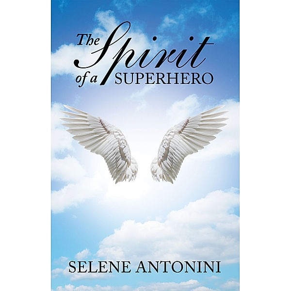 The Spirit of a Superhero, Selene Antonini