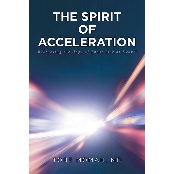 The Spirit of Acceleration, Tobe Momah Md