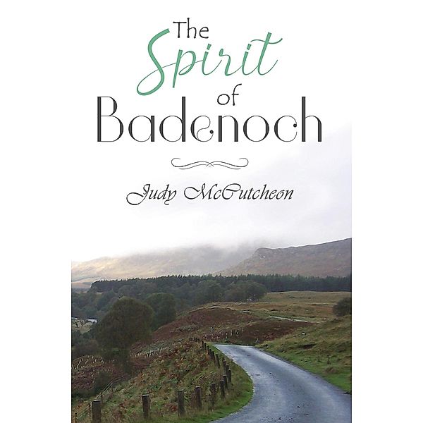 The Spirit of Badenoch / Austin Macauley Publishers, Judy McCutcheon