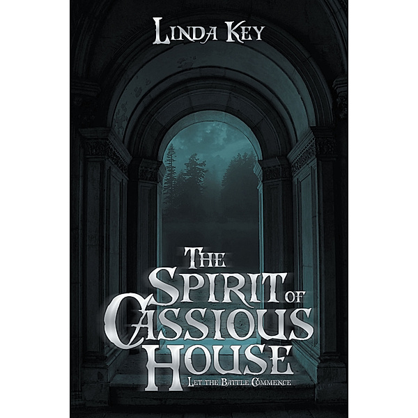 The Spirit of Cassious House, Linda Key