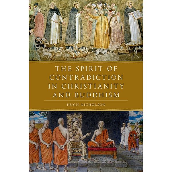 The Spirit of Contradiction in Christianity and Buddhism, Hugh Nicholson
