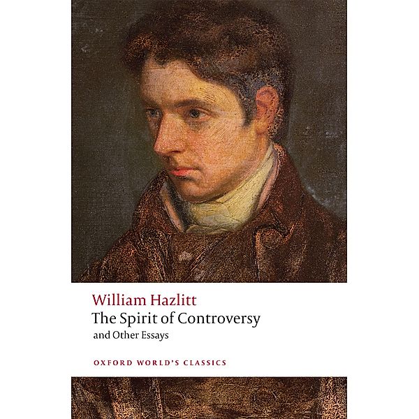 The Spirit of Controversy / Oxford World's Classics, William Hazlitt