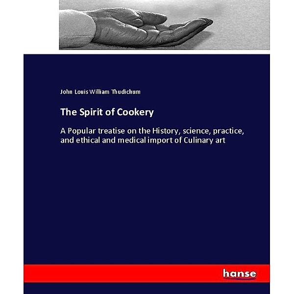 The Spirit of Cookery, John Louis William Thudichum