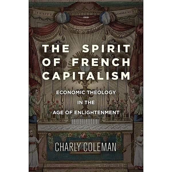 The Spirit of French Capitalism / Currencies: New Thinking for Financial Times, Charly Coleman