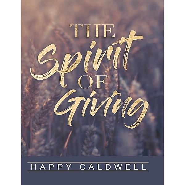 The Spirit of Giving, Happy Caldwell