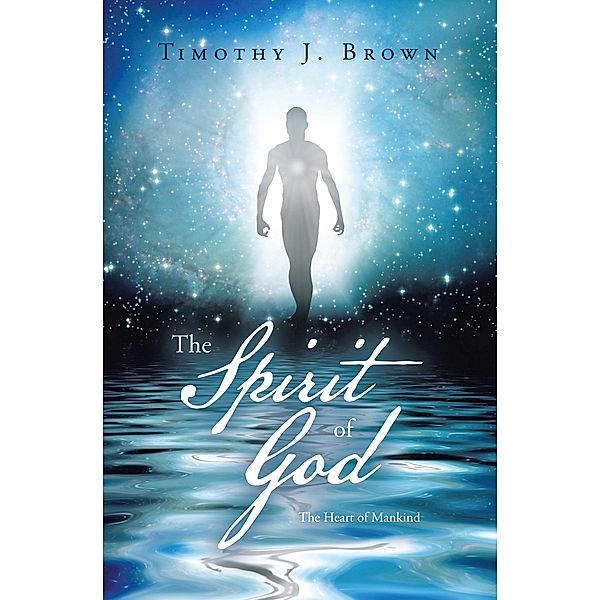 The Spirit of God, Timothy J. Brown