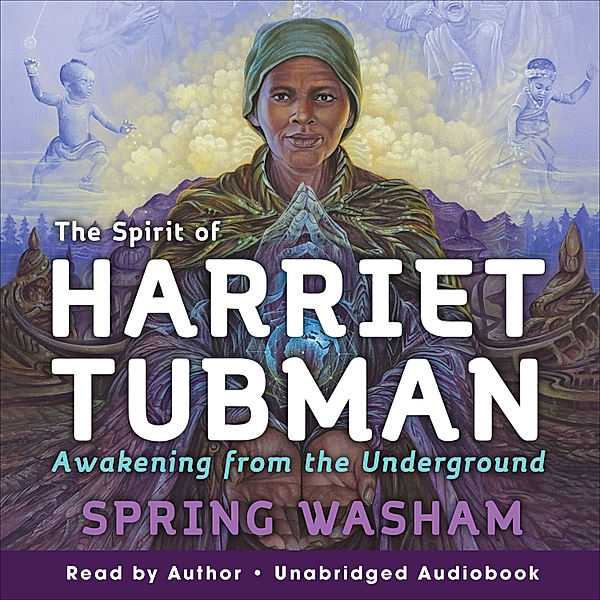 The Spirit of Harriet Tubman, Spring Washam