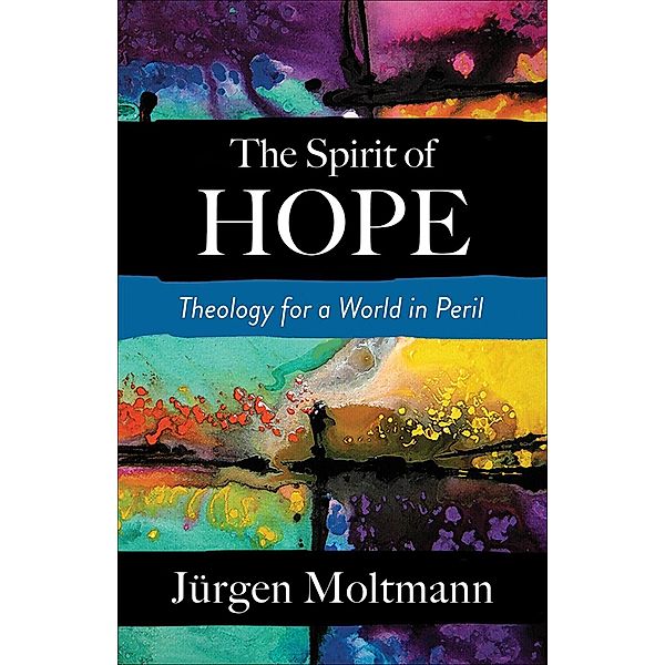 The Spirit of Hope / Westminster John Knox Press, Jürgen Moltmann