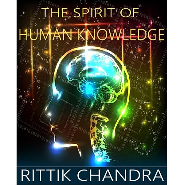 The Spirit of Human Knowledge, Rittik Chandra