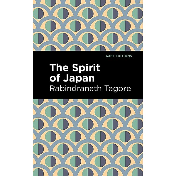 The Spirit of Japan / Mint Editions (Voices From API), Rabindranath Tagore