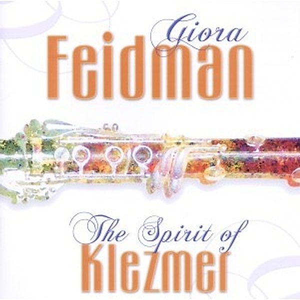 The Spirit Of Klezmer, Giora Feidman