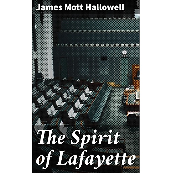The Spirit of Lafayette, James Mott Hallowell