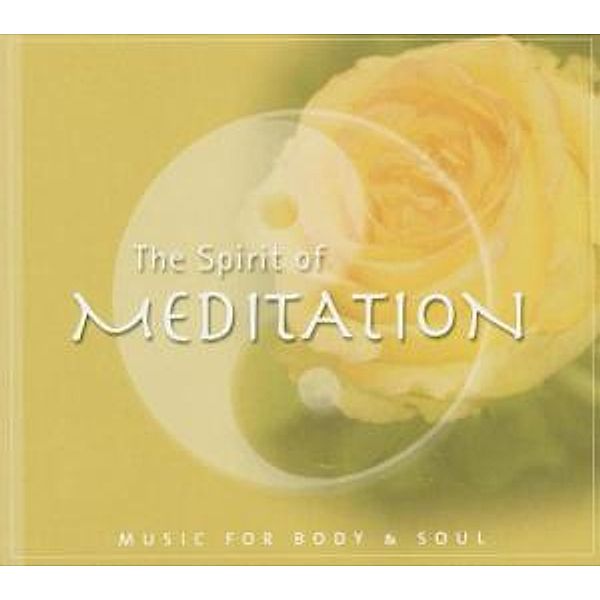 The Spirit Of Meditation, Music For Body & Soul