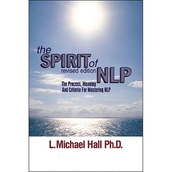 The Spirit of NLP, L Michael Hall