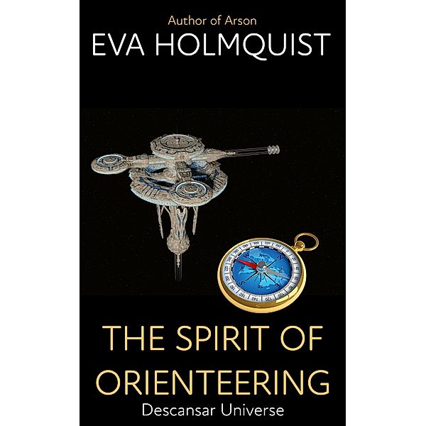 The Spirit of Orienteering (Descansar Universe, #9) / Descansar Universe, Eva Holmquist