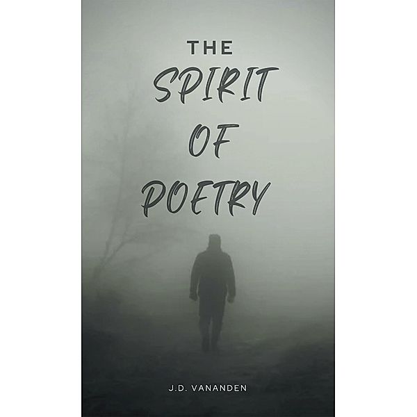 The Spirit of Poetry, Jd Vananden