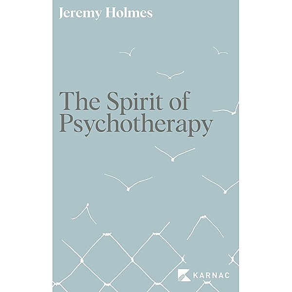 The Spirit of Psychotherapy, Jeremy Holmes
