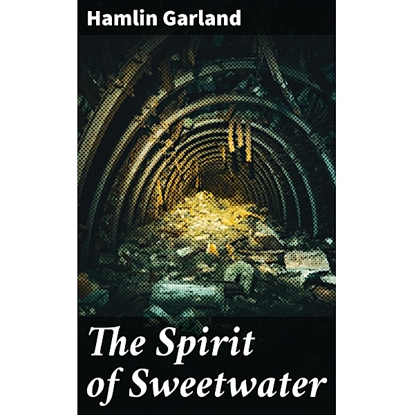 The Spirit of Sweetwater, Hamlin Garland