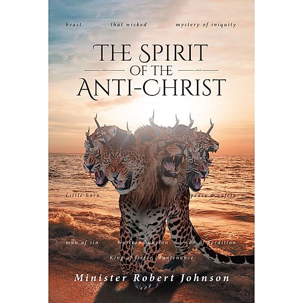 THE SPIRIT OF THE ANTI-CHRIST, Minister Robert Johnson