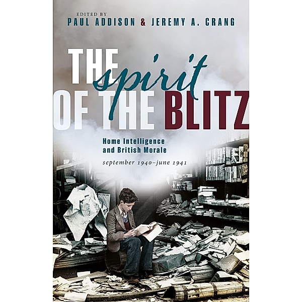 The Spirit of the Blitz, Paul Addison, Jeremy A. Crang